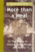 More than a Meal: The Turkey in History, Myth, Ritual, and Reality