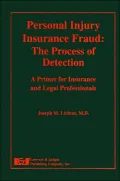 Personal Injury Insurance Fraud: The Process of Detection A Primer for Insurance and Legal Professionals