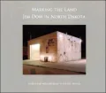 Marking the Land: Jim Dow in North Dakota