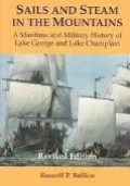 Sails and Steam in the Mountains: A Maritime and Military History of Lake George and Lake Champlain