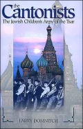 The Cantonists: The Jewish Children's Army of the Tsar
