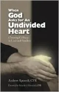 When God Asks for an Undivided Heart: Choosing Celibacy in Love and Freedom