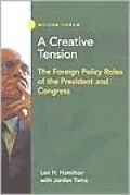 A Creative Tension: The Foreign Policy Roles of the President and Congress