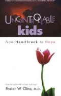 Uncontrollable Kids: From Heartbreak to Hope