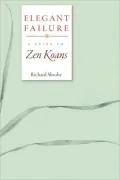 Elegant Failure: A Guide to Zen Koans