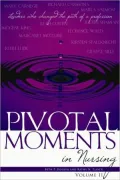 Pivotal Moments in Nursing: Leaders Who Changed the Path of a Profession, Volume II