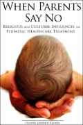When Parents Say No: Religious and Cultural Influences on Pediatric Healthcare Treatment