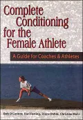 Complete Conditioning for the Female Athlete: For Coaches and Athletes