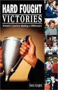 Hard Fought Victories: Women Coaches Making a Difference
