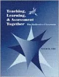 Teaching learning and assessment together: reflective Classroom: The Reflective Classroom