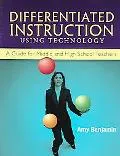Differentiated Instruction Using Technology A Guide For Middle And High School Teachers