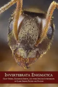 Invertebrata Enigmatica: Giant Spiders, Dangerous Insects, and Other Strange Invertebrates i...