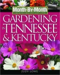 Month-By-Month Gardening in Tennessee & Kentucky