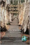 Explorations in Curriculum History Research