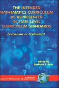 The Intended Mathematics Curriculum as Represented in State-Level Curriculum Standards: Consensus or Confusion, Vol. 1