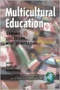 Multicultural Education Issues, Policies and Practices