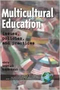 Multicultural Education Issues, Policies and Practices