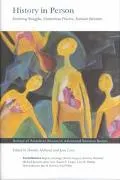 History in Person: Enduring Struggles, Contentious Practice, Intimate Identities