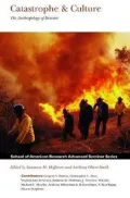 Catastrophe and Culture: The Anthropology of Disaster, Vol. 1