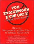 For Indigenous Eyes Only: A Decolonization Handbook