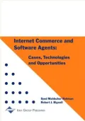 Internet Commerce and Software Agents : Cases, Technologies and Opportunities