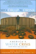 Not a Drop to Drink: America's Water Crisis (and What You Can Do)