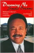 Dreaming No Small Dreams: William R. Harvey's Visionary Leadership