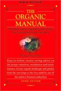 The Organic Manual: Natural Organic Gardening and Living for Your Family, Plants, and Pets