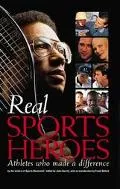 Real Sports Heroes Athletes Who Made a Difference