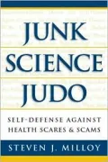 Junk Science Judo: Self Defense Against Health Scares and Scams