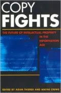 Copy Fights: The Future of Intellectural Property in the Information Age