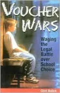 Voucher Wars: Waging the Legal Battle over School Choice