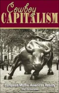 Cowboy Capitalism: European Myths, American Reality