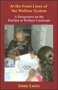 At the Front Lines of the Welfare System: A Perspective on the Decline in Welfare Caseloads