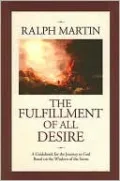 The Fulfillment of All Desire: A Guidebook for the Journey to God Based on the Wisdom of the Saints
