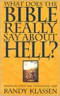 What Does the Bible Really Say about Hell?: Wrestling with the Traditional View
