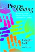 Peacemaking: Practicing at the Intersection between Law and Human Conflict