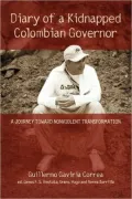 Diary Of A Kidnapped Colombian Governor