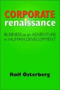 Corporate Renaissance: Business As an Adventure in Human Development