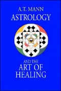 Astrology And The Art Of Healing