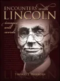 Encounters with Lincoln: Images and Words