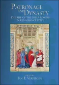 Patronage and Dynasty: The Rise of the Della Rovere in Renaissance Italy