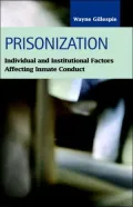 Prisonization: Individual and Institutional Factors Affecting Inmate Conduct