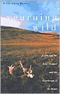 Yearning Wild: Exploring the Last Frontier and the Landscape of the Heart