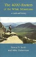 4000 Footers of the White Mountains A Guide and History