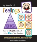 My Book Full of Feelings: How to Control and React to the Size of Your Emotions