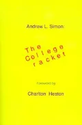 The College Racket: A Candid Consumer Guide to Higher Education
