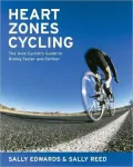 Heart Zones Cycling: The Avid Cyclist's Guide to Riding Faster and Farther