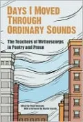 Days I Moved Through Ordinary Sounds: The Extraordinary Work of WritersCorps Teachers