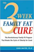 3 Week Family Fat Cure : You Don't Have to Be Overweight Just Because Your Parents Are